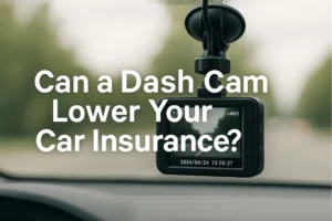 can a dash cam lower your car insurance